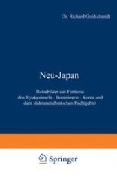 book Neu-Japan: Reisebilder aus Formosa den Ryukyuinseln · Bonininseln · Korea und dem südmandschurischen Pachtgebiet