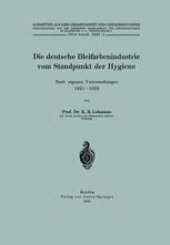 book Die deutsche Bleifarbenindustrie vom Standpunkt der Hygiene: Nach eigenen Untersuchungen 1921–1922