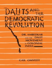 book Dalits and the Democratic Revolution: Dr Ambedkar and the Dalit Movement in Colonial India