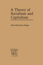 book A Theory of Socialism and Capitalism: Economics, Politics, and Ethics