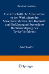 book Die wirtschaftliche Arbeitsweise in den Werkstätten der Maschinenfabriken: ihre Kontrolle und Einführung mit besonderer Berücksichtigung des Taylor-Verfahrens