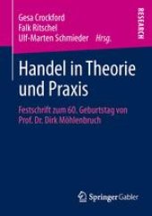 book Handel in Theorie und Praxis: Festschrift zum 60. Geburtstag von Prof. Dr. Dirk Möhlenbruch