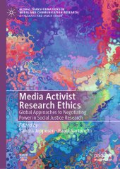 book Media Activist Research Ethics: Global Approaches to Negotiating Power in Social Justice Research