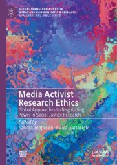 book Media Activist Research Ethics: Global Approaches To Negotiating Power In Social Justice Research