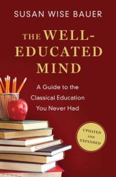 book The Well-Educated Mind: A Guide to the Classical Education You Never Had (Updated and Expanded)