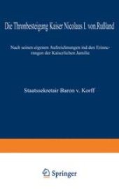 book Die Thronbesteigung Kaiser Nicolaus I. von Rußland im Jahre 1825: Nach seinen eigenen Aufzeichnungen und den Erinnerungen der Kaiserlichen Familie