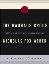 book The Bauhaus group: six masters of modernism