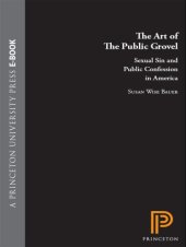 book The Art of the Public Grovel: Sexual Sin and Public Confession in America