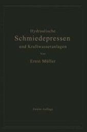 book Hydraulische Schmiedepressen und Kraftwasseranlagen: Konstruktion und Berechnung