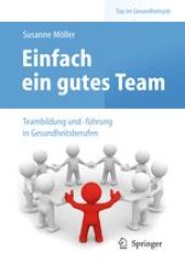 book Einfach ein gutes Team – Teambildung und -führung in Gesundheitsberufen