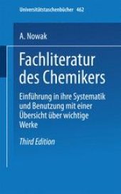 book Fachliteratur des Chemikers: Einführung in ihre Systematik und Benutzung mit einer Übersicht über wichtige Werke