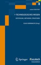 book Technologisches Wissen: Entstehung, Methoden, strukturen