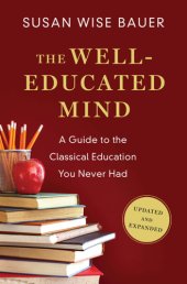 book The Well-Educated Mind: A Guide to the Classical Education You Never Had