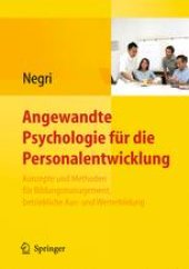 book Angewandte Psychologie für die Personalentwicklung: Konzepte und Methoden für Bildungsmanagement, betriebliche Aus- und Weiterbildung