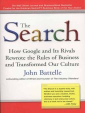 book The search: how google and its rivals rewrote the rules of business andtransformed our culture