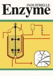 book Industrielle Enzyme: Industrielle Herstellung und Verwendung von Enzympräparaten