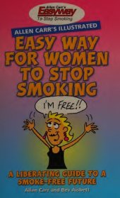 book Allen Carr's Illustrated Easy Way for Women to Stop Smoking: A Liberating Guide to a Smoke-Free Future