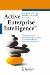 book Active Enterprise Intelligence™: Unternehmensweite Informationslogistik als Basis einer wertorientierten Unternehmenssteuerung