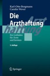 book Die Arzthaftung: Ein Leitfaden für Ärzte und Juristen