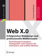 book Web X.0: Erfolgreiches Webdesign und professionelle Webkonzepte. Gestaltungsstrategien, Styleguides und Layouts für stationäre und mobile Medien