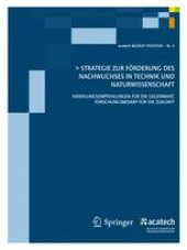 book Strategie zur Förderung des Nachwuchses in Technik und Naturwissenschaft: Handlungsempfehlungen für die Gegenwart, Forschungsbedarf für die Zukunft