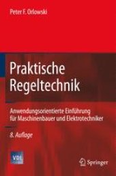 book Praktische Regeltechnik: Anwendungsorientierte Einführung für Maschinenbauer und Elektrotechniker