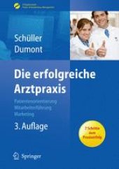 book Die erfolgreiche Arztpraxis: Patientenorientierung — Mitarbeiterführung — Marketing