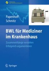 book BWL für Mediziner im Krankenhaus: Zusammenhänge verstehen - erfolgreich argumentieren