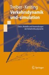 book Verkehrsdynamik und -simulation: Daten, Modelle und Anwendungen der Verkehrsflussdynamik