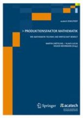 book Produktionsfaktor Mathematik: Wie Mathematik Technik und Wirtschaft Bewegt