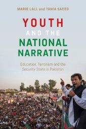 book Youth and the National Narrative: Education, Terrorism and the Security State in Pakistan