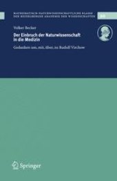 book Der Einbruch der Naturwissenschaft in die Medizin: Gedanken um, mit, über, zu Rudolf Virchow