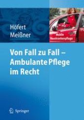 book Von Fall zu Fall — Ambulante Pflege im Recht: Rechtsfragen in der ambulanten Pflege von A-Z