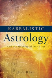 book Kabbalistic Astrology: And The Meaning of Our Lives