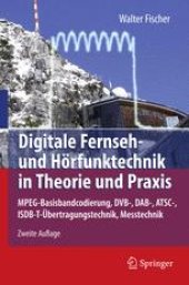 book Digitale Fernseh- und Hörfunktechnik in Theorie und Praxis: MPEG-Basisbandcodierung, DVB-, DAB-, ATSC-, ISDB-T-Übertragungstechnik, Messtechnik