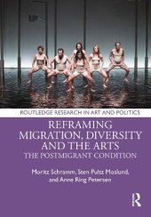 book Reframing Migration, Diversity and the Arts: The Postmigrant Condition