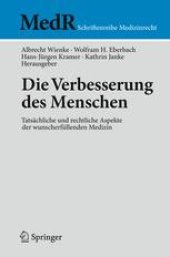 book Die Verbesserung des Menschen: Tatsächliche und rechtliche Aspekte der wunscherfüllenden Medizin