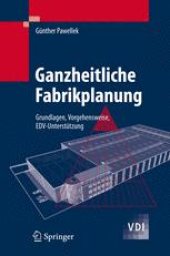 book Ganzheitliche Fabrikplanung: Grundlagen, Vorgehensweise, EDV-Unterstützung