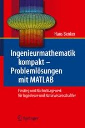 book Ingenieurmathematik kompakt – Problemlösungen mit MATLAB: Einstieg und Nachschlagewerk für Ingenieure und Naturwissenschaftler