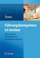 book Führungskompetenz ist lernbar: Praxiswissen für Führungskräfte in Gesundheitsfachberufen