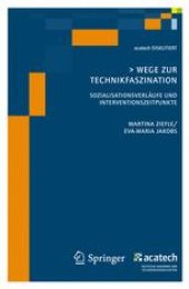 book Wege Zur Technikfaszination: Sozialisationsverläufe und Interventionszeitpunkte