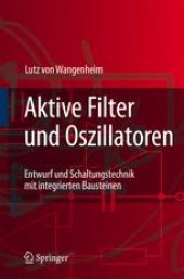 book Aktive Filter und Oszillatoren: Entwurf und Schaltungstechnik mit integrierten Bausteinen