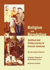 book Religion and Revolution: Spiritual and Political Islām in Ernesto Cardenal