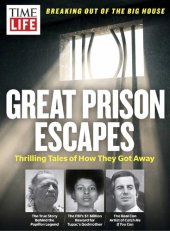 book TIME-LIFE Great Prison Escapes: Thrilling Tales of How They Got Away