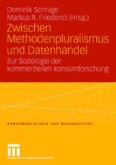 book Zwischen Methodenpluralismus und Datenhandel: Zur Soziologie der kommerziellen Konsumforschung