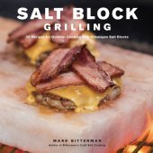 book Salt block grilling: 70 recipes for outdoor cooking with Himalayan salt blocks