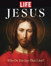 book TIME-LIFE The Life of Jesus: How His Lessons, Miracles and Devotion Changed the World