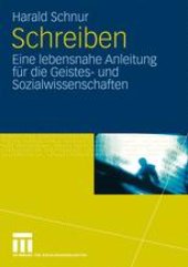 book Schreiben: Eine lebensnahe Anleitung für die Geistes- und Sozialwissenschaften