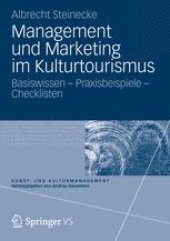 book Management und Marketing im Kulturtourismus: Basiswissen – Praxisbeispiele – Checklisten