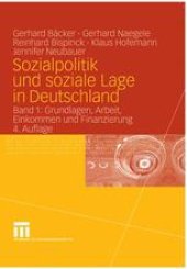 book Sozialpolitik und soziale Lage in Deutschland: Band 1: Grundlagen, Arbeit, Einkommen und Finanzierung